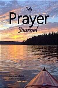 My Prayer Journal: Prayer Journal, Bible Quotes, Gratitude Note Book, Mens Prayer Journal, Reflection of Prayer Life (Paperback)