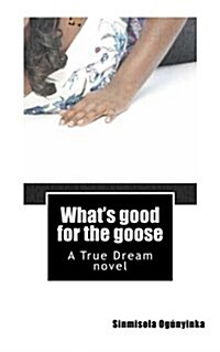 Whats Good for the Goose (Paperback)