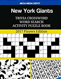New York Giants Trivia Crossword Word Search Activity Puzzle Book: 2017 Players Edition (Paperback)
