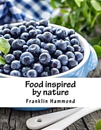 Food Inspired by Nature (Paperback)