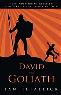 David and Goliath: How Independent Retailers Can Take on the Giants and Win (Paperback)