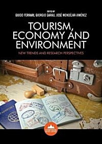 Tourism, Economy and Environment: New Trends and Research Perspectives (Paperback)