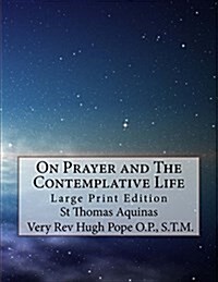 On Prayer and the Contemplative Life: Large Print Edition (Paperback)