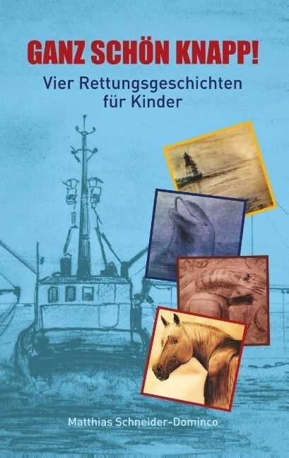 Ganz sch? knapp!: Vier Rettungsgeschichten f? Kinder (Paperback)