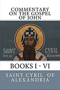 Commentary on the Gospel of John: Books I - VI (Paperback)