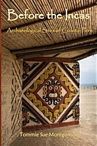 Before the Incas: Navigating Archaeological Sites of Coastal Peru (Paperback)