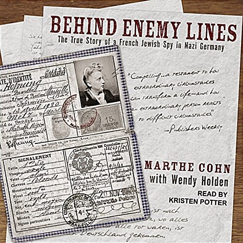 Behind Enemy Lines: The True Story of a French Jewish Spy in Nazi Germany (MP3 CD)