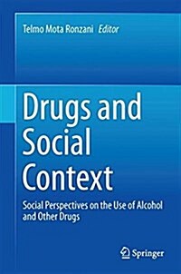 Drugs and Social Context: Social Perspectives on the Use of Alcohol and Other Drugs (Hardcover, 2018)