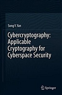 Cybercryptography: Applicable Cryptography for Cyberspace Security (Hardcover, 2019)