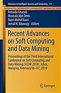 Recent Advances on Soft Computing and Data Mining: Proceedings of the Third International Conference on Soft Computing and Data Mining (Scdm 2018), Jo (Paperback, 2018)