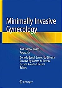 Minimally Invasive Gynecology: An Evidence Based Approach (Hardcover, 2018)