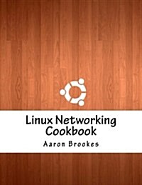 Linux Networking Cookbook (Paperback)