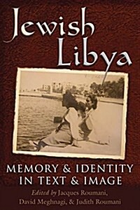Jewish Libya: Memory and Identity in Text and Image (Paperback)