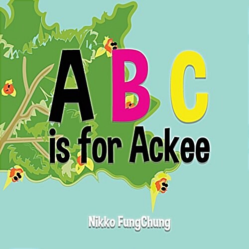 A is for Ackee: Alphabet Book (Paperback)