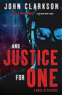 And Justice for One: A Novel of Revenge. (Paperback)