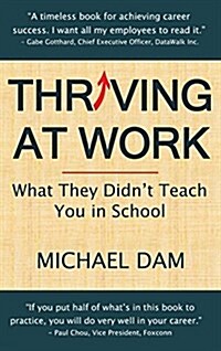 Thriving at Work: What They Didnt Teach You in School (Hardcover)