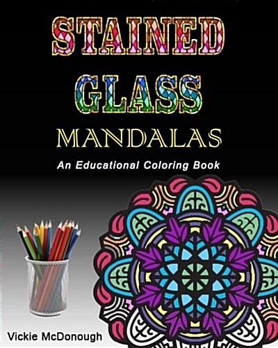 Stained Glass Mandalas: An Educational Coloring Book (Paperback)