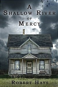 A Shallow River of Mercy (Paperback)