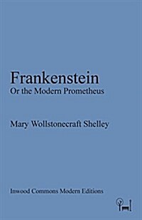 Frankenstein: Or the Modern Prometheus (Paperback)