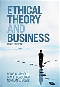 Ethical Theory and Business (Hardcover, 10 Revised edition)