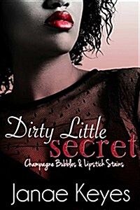 Dirty Little Secret: Champagne Bubbles & Lipstick Stains (Book 2) (Paperback)