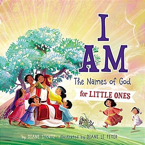 I Am: The Names of God for Little Ones (Board Books)