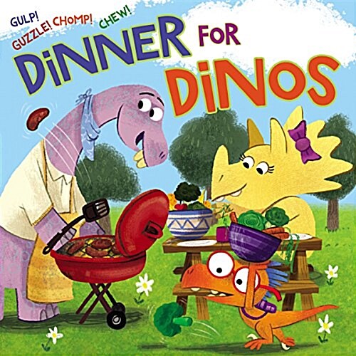 Dinner for Dinos: Gulp, Guzzle, Chomp, Chew (Board Books)