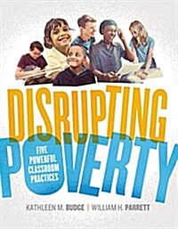 Disrupting Poverty: Five Powerful Classroom Practices (Paperback)