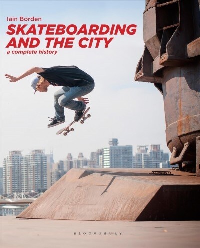 Skateboarding and the City : A Complete History (Paperback, 2 Revised edition)