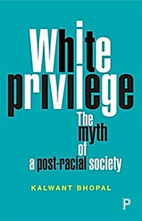 White privilege : The myth of a post-racial society (Paperback)