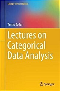 Lectures on Categorical Data Analysis (Hardcover, 2018)