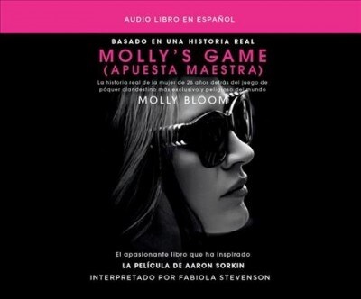 Mollys Game (Apuesta Maestra): La Historia Real de la Mujer de 26 A쨚s Detr S del Juego de P[ker Clandestino M S... (Audio CD)