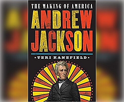 Andrew Jackson: The Making of America (MP3 CD)