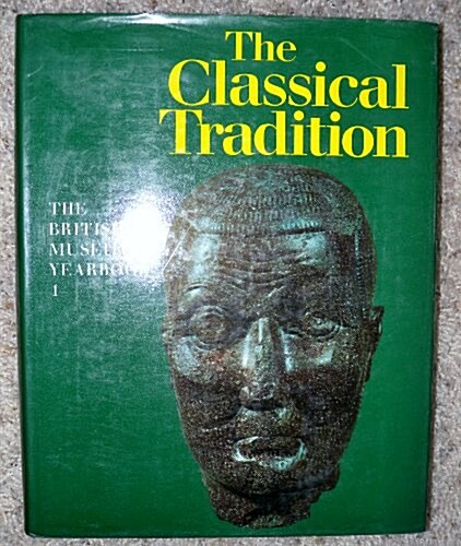 The Classical Tradition: The British Museum Yearbook 1 (Hardcover)