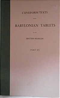 Cuneiform Texts from Babylonian Tablets in the British Museum Part 55 (Hardcover)