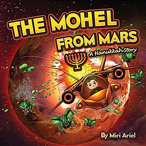 The Mohel from Mars: A Hanukkah Story (Paperback)