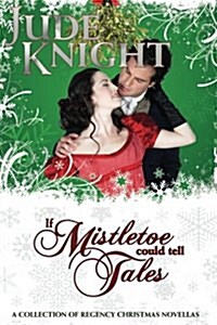 If Mistletoe Could Tell Tales (Paperback)