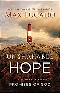 Unshakable Hope: Building Our Lives on the Promises of God (Hardcover)