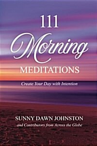 111 Morning Meditations: Create Your Day with Intention (Paperback)