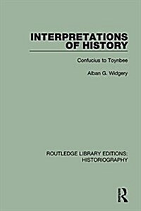 Interpretations of History : From Confucius to Toynbee (Paperback)