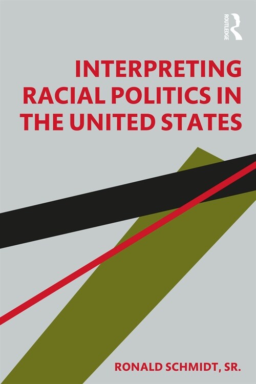 Interpreting Racial Politics in the United States (Paperback)