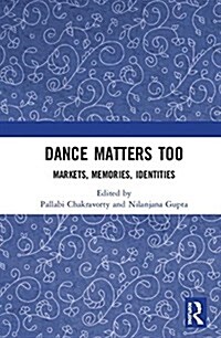 Dance Matters Too : Markets, Modernities and Messages (Hardcover)