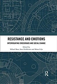 Resistance and Emotions : Interrogating Crossroads and Social Change (Hardcover)