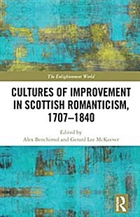 Cultures of Improvement in Scottish Romanticism, 1707-1840 (Hardcover)