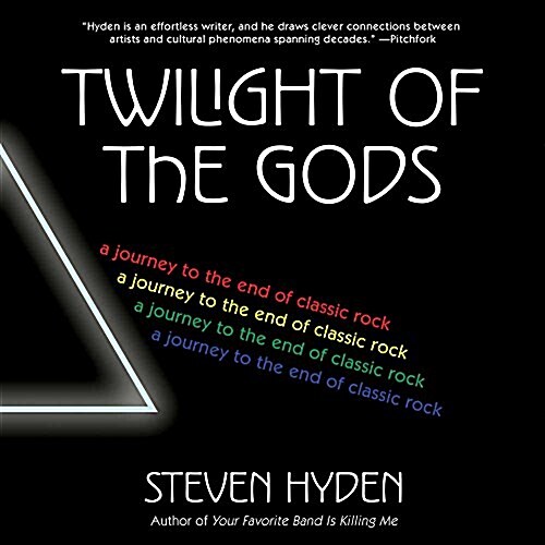 Twilight of the Gods Lib/E: A Journey to the End of Classic Rock (Audio CD)