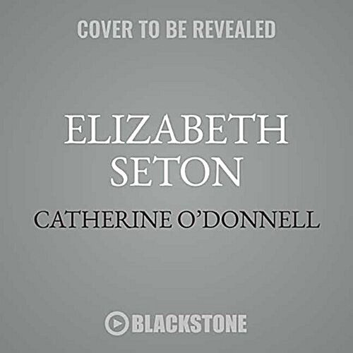 Elizabeth Seton: American Saint (MP3 CD)