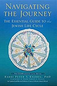 Navigating the Journey: The Essential Guide to the Jewish Life Cycle (Paperback)