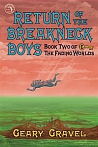 Return of the Breakneck Boys: Book Two of the Fading Worlds (Paperback)