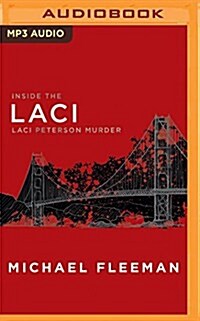 Laci: Inside the Laci Peterson Murder (MP3 CD)