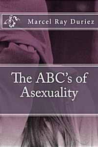 The ABCs of Asexuality (Paperback)
